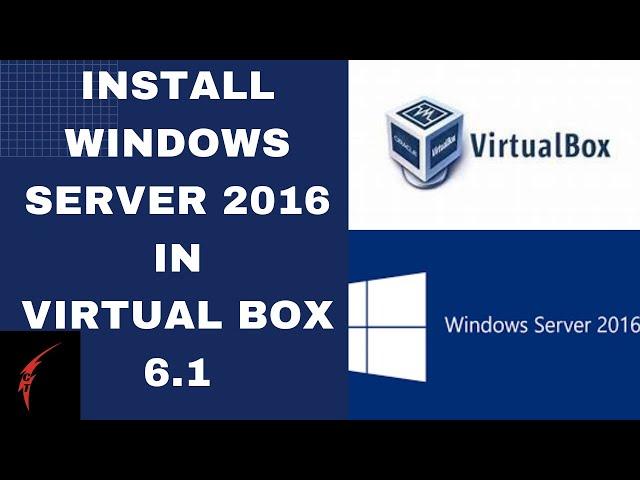 How to Install Windows Server 2016 in Virtual Box 6.1