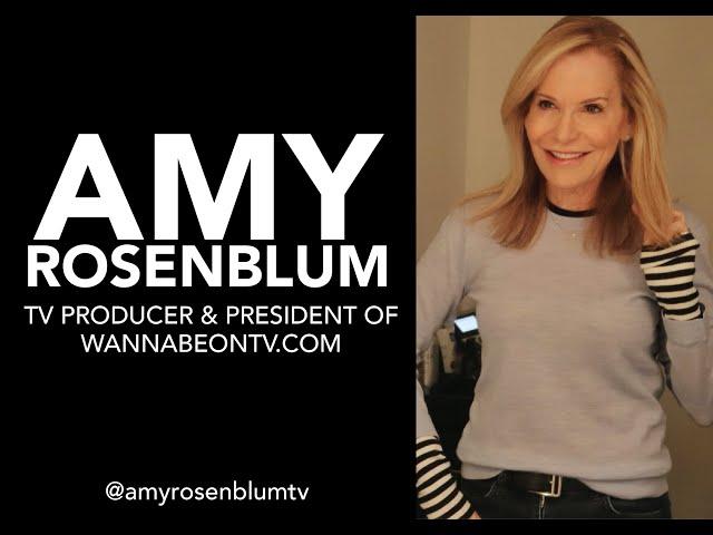 So you wanna be on TV?; Amy Rosenblum, TV Producer and Media Trainer