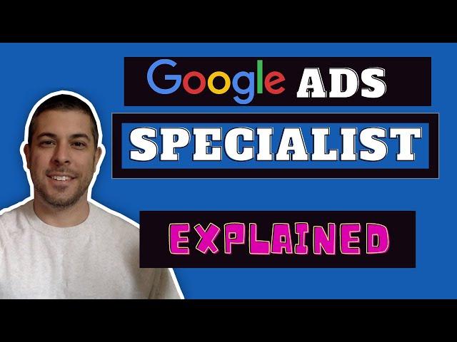 Google Ads Specialist? What Does a Google Ads PPC Specialist EVEN DO?