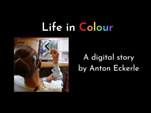 Life in Colour - A Digital Story by Anton