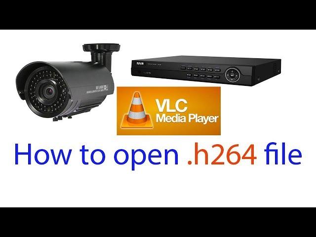 How to open  .h264 file with VLC Plaryer ?