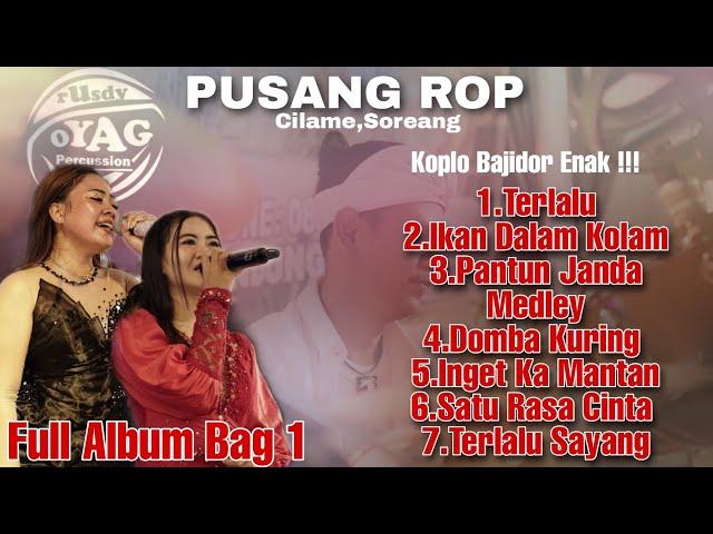 PUSANG ROP ( LIVE CILAME,SOREANG ) FULL ALBUM KOPLO BAJIDOR #bag1