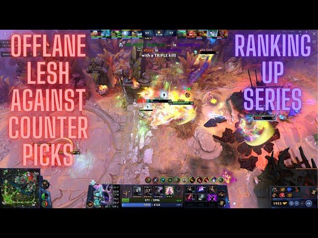 Lesh Offlane Against Counter Picks | Dota 2 Ranking up to Ancient Series