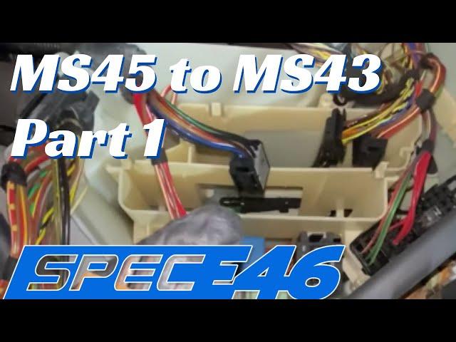 Part 1: BMW MS45 to MS43 SpecE46 Conversion