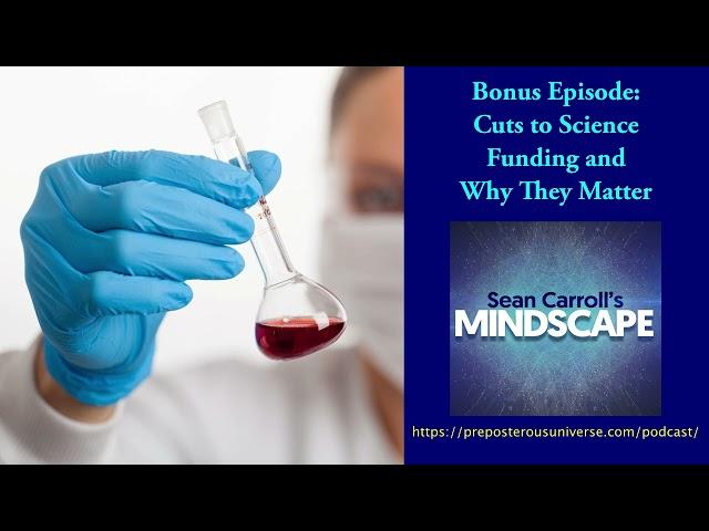 Bonus Episode | Cuts to Science Funding and Why They Matter