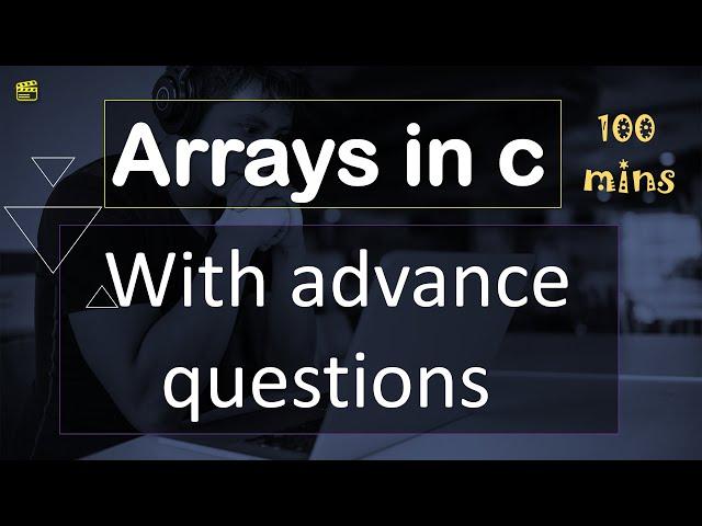 ARRAYS || BEST QUESTIONS OF ARRAYS IN C PROGRAMMING || ALL ABOUT ARRAYS FROM BASICS TO ADVANCE !!