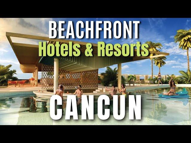 11 Cancun Resorts with the Best Beaches | Best Beach Resorts & Hotels Cancun, Mexico