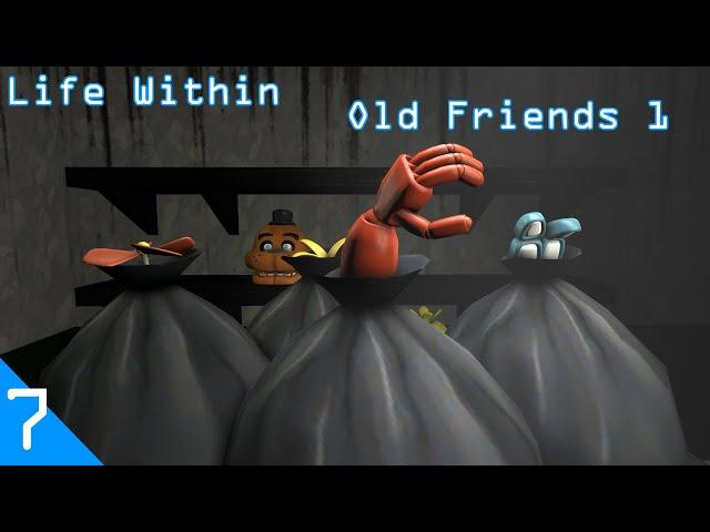 [SFM FNAF] Life Within (Season 1 Episode 7) - Old Friends 1