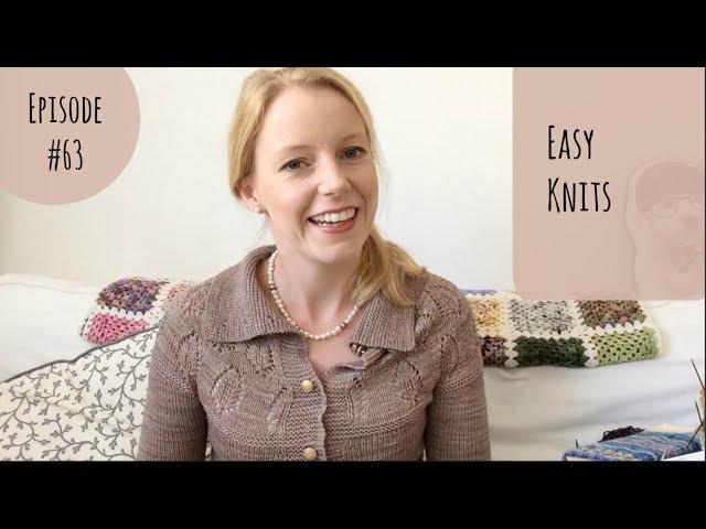 Anna Knitter Podcast Episode #63 - Easy Knits