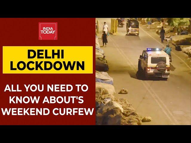 Delhi Weekend Lockdown: Here's All You Need To Know | India Today