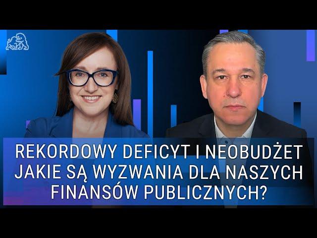 Rekordowy deficyt i neobudżet - jakie są wyzwania dla naszych finansów publicznych?