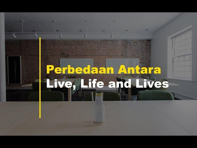 Perbedaan Antara Live, Life dan Lives