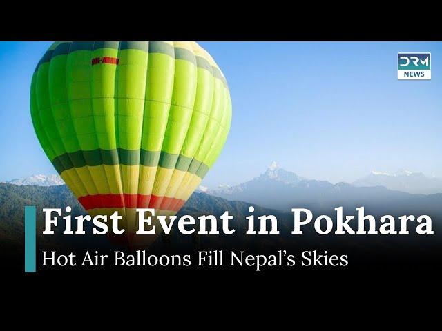 Nepal hosts first ever international hot air balloon festival | AD1G