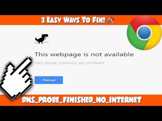 How To Fix 'DNS PROBE FINISHED NO INTERNET ERROR' On Chrome | 3 Easy Ways