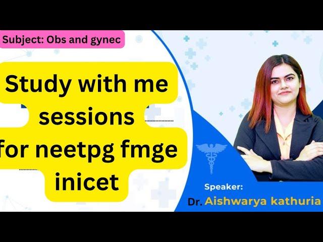 STUDY WITH ME SESSIONS OBS AND GYNEC | #NEETPG #INICET #FMGE