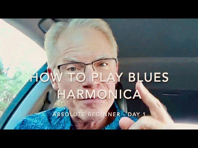 How To Play Blues Harmonica – Absolute Beginner | Day 1