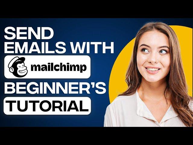 How To Send Emails With Mailchimp | Mailchimp Email Marketing Tutorial (2025)