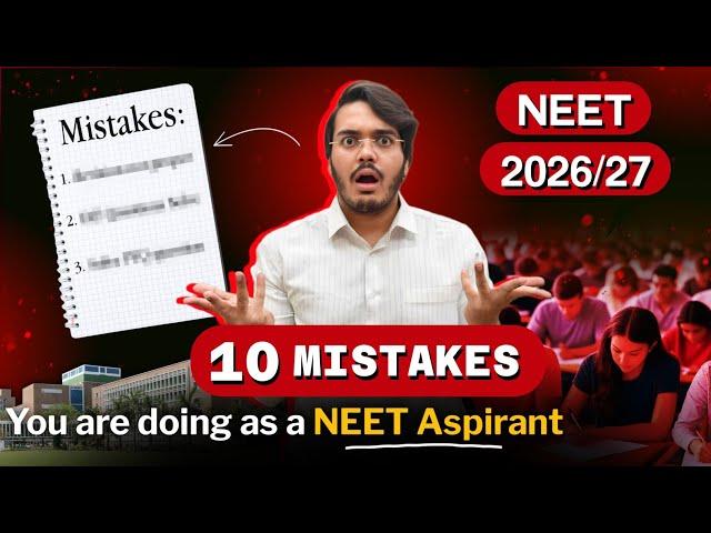 NEET 2026/27 Aspirants STOP making these 10 MISTAKES Now or Regret Later!  Dr. Aman Tilak
