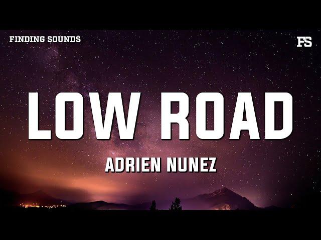 Adrien Nunez - LOW ROAD (Lyrics)