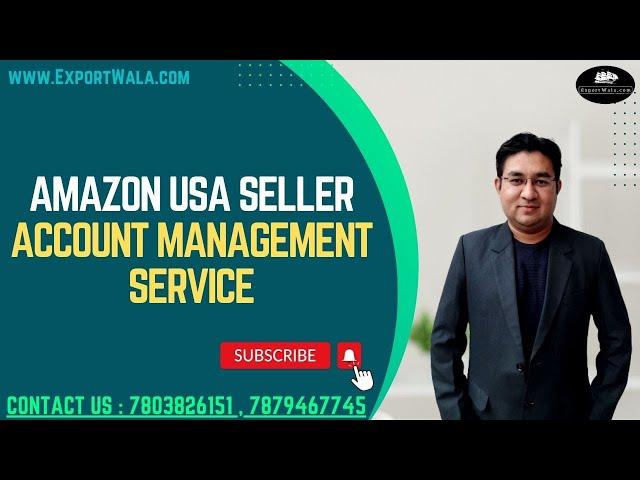 Amazon USA Seller Account Management Service | ExportWala | Ankit Sahu | Hindi |