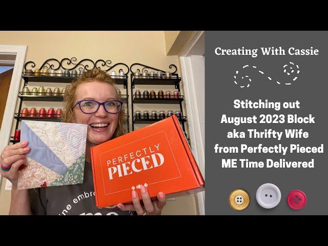 Me Time Delivered Perfectly Pieced Subscription | Aug 2023 Full Block Stitch Out | Thrifty Wife