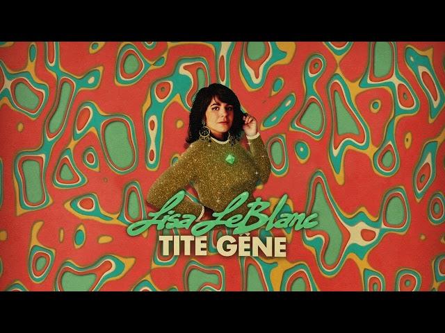 Lisa LeBlanc - Tite gêne (Official Audio)