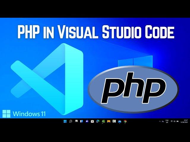 How to Run PHP with Visual Studio Code on Windows 11 (VS Code) | VSCode PHP Development Basics