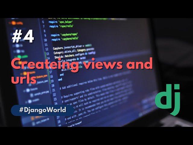 Creating views and urls for project | Django | Python