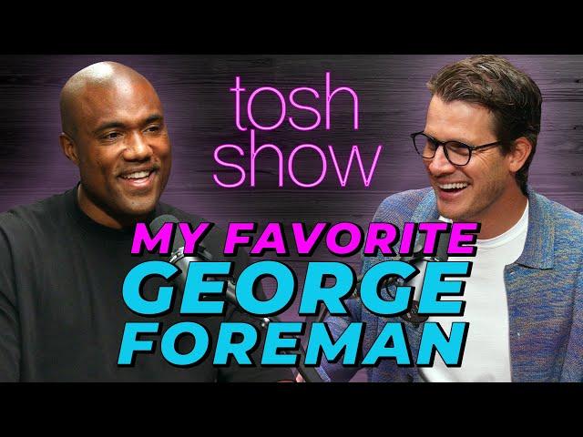 My Favorite George Foreman - George Foreman III | Tosh Show