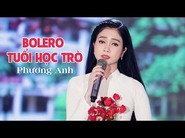 Trường Cũ Tình Xưa - Album Bolero Tuổi Học Trò Hay Nhất | Phương Anh