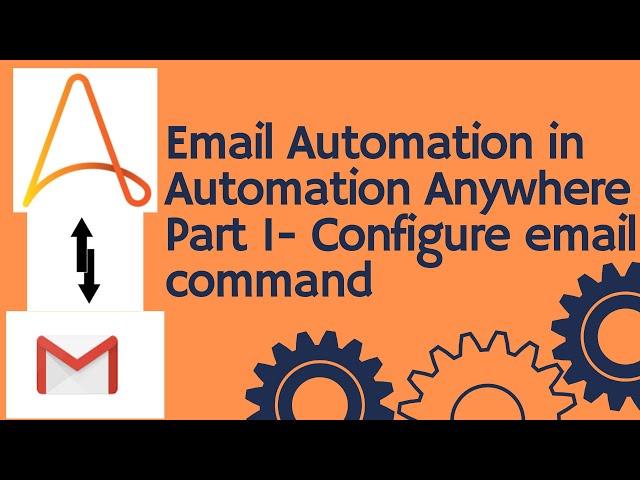 Automation Anywhere tutorial 10 -  How to access emails | Email Automation Part 1 | RPA training