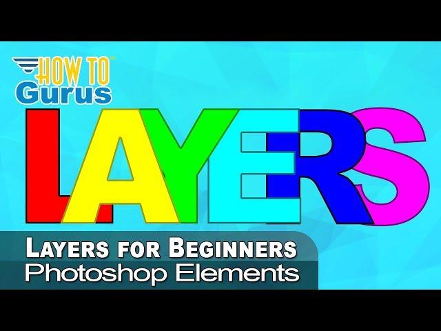 How You Can Use Photoshop Elements Layers for Beginners Easy Tutorial