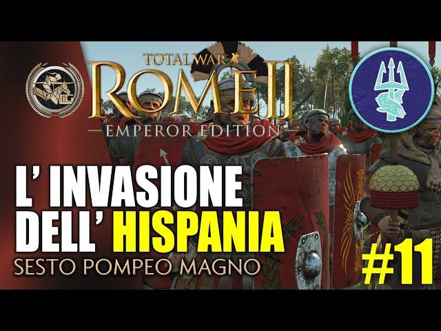 L' INVASIONE DELL' HISPANIA | SESTO POMPEO MAGNO #11 ️ Total War: Rome II DEI Mod