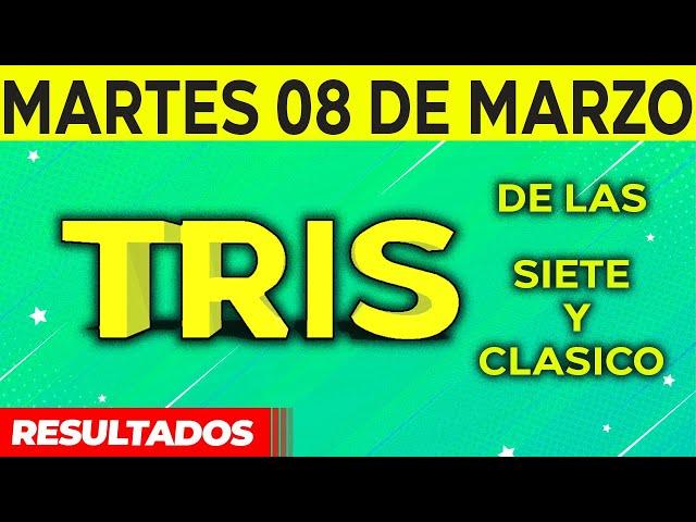 Sorteo Tris de las Siete y Tris Clásico del Martes 8 de Marzo del 2022. 