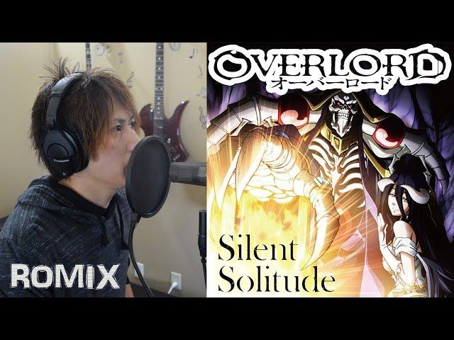 Silent Solitude - OVERLORD ED3 (ROMIX Cover)