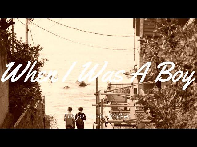 Tokyo Music Walker - When I Was A Boy