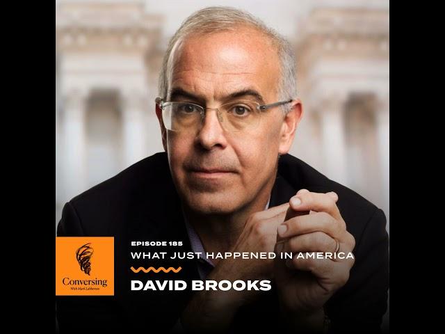 What Just Happened in America, with David Brooks