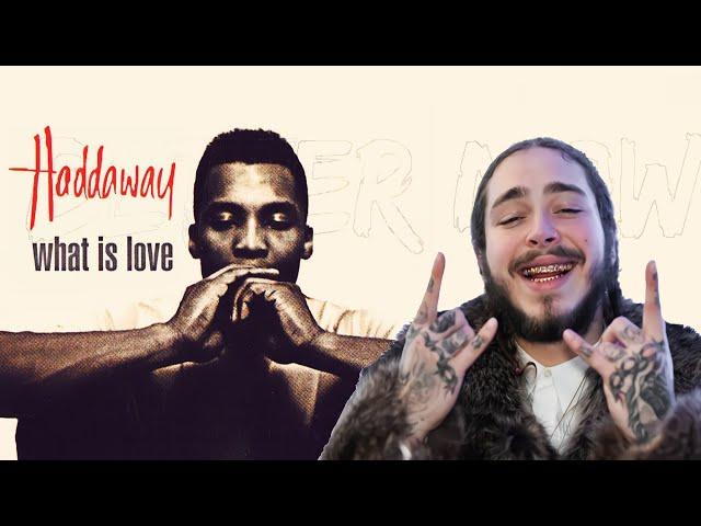 Post Malone ft. Haddaway - Is Love Better Now