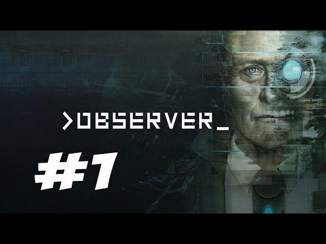 КИБЕРПАНКОВСКИЙ УЖАСТИК - Observer - Прохождение #1