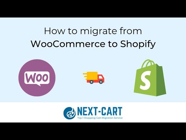 How to migrate from WooCommerce to Shopify with Next-Cart