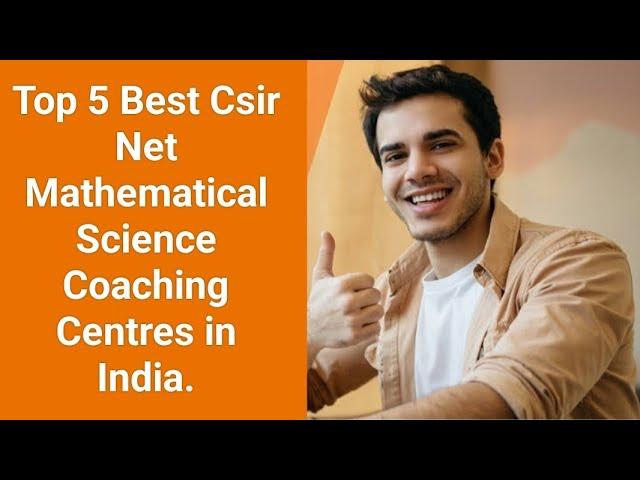 Best Csir Net Mathematical Science Coaching Centres in India. Top 5 Coaching for Csir Net Mathematic