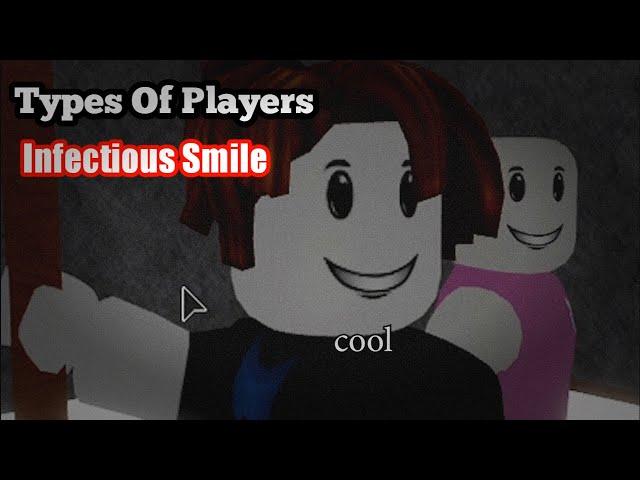 Types Of Infectious Smile Players