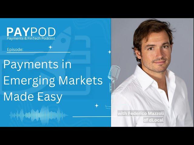 Payments in Emerging Markets Made Easy with Federico Mazzoli of dLocal