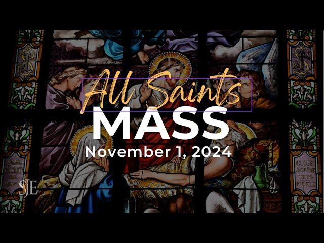 All Saints Day Mass | Friday November 1st, 2024