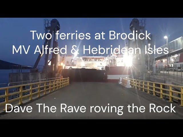 Two ferries at Brodick this evening 7pm@davetheraverovingtherock