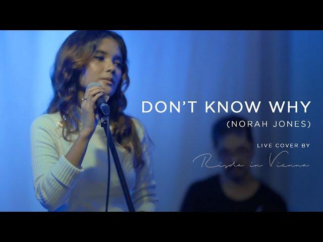 Don't Know Why - Norah Jones (Live Cover by Risda in Vienna)