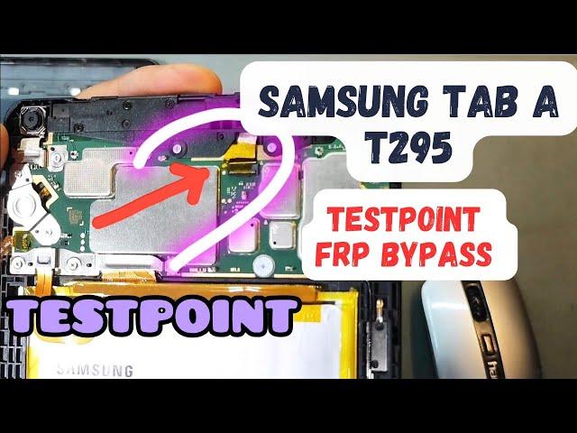 Samsung Tab A T295 testpoint frp bypass