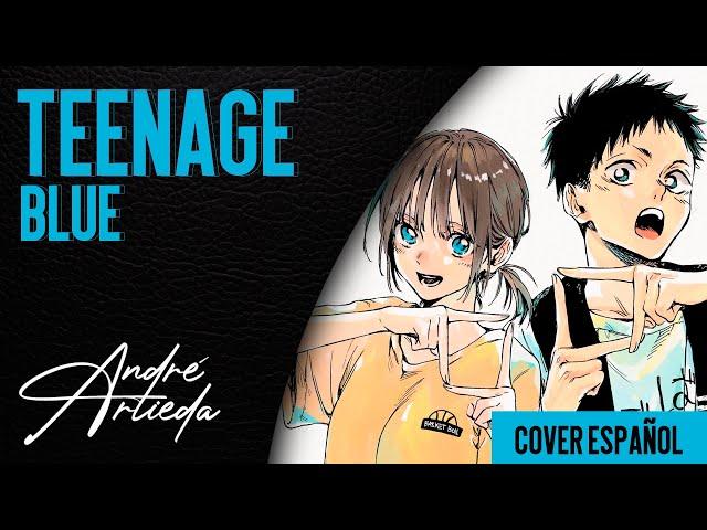 Ao no Hako ED 1 | TEENAGE BLUE | André - A! (Cover Español Latino)