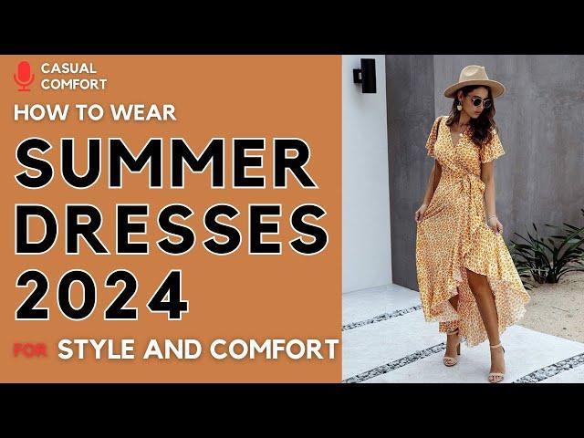 Summer Dresses 2024: Embracing Style and Comfort in Every Wear ️