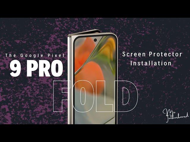 Google Pixel 9 Pro Fold inner screen protector installation